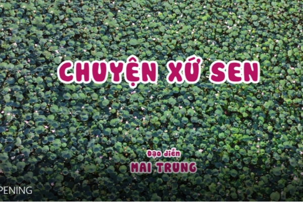 CHUYỆN XỨ SEN - 4K